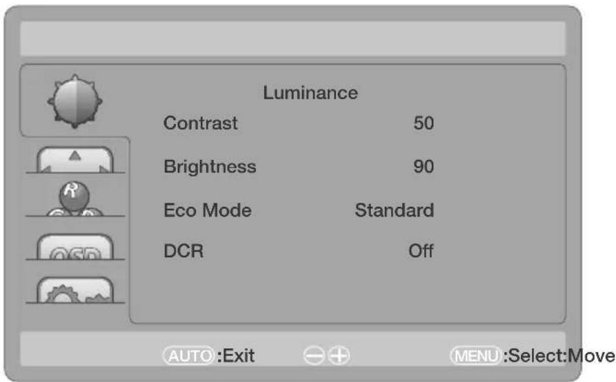 Luminance Contrast 50 Brightness 90 Eco Mode Standard DCR Off AUTO :Exit + MENU :Select:Move