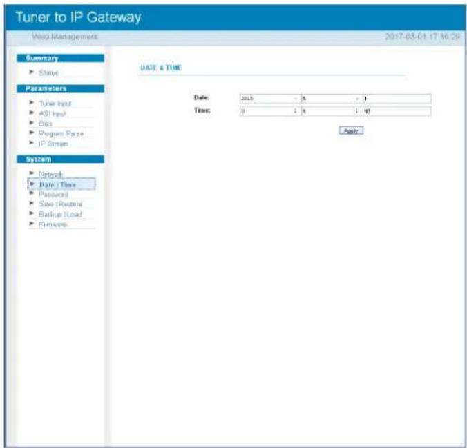 Tuner to IP Gateway Web Management 2017-03-01 17:16:29 Summary ► State Parameters ► Tune Input ► ABI Input ► Bits ► Program Page ► IP Stream System ► Network ► Date | Time ► Password ► Save Updates ► Backup Load ► Firmware DATE & TIME Date: 2015 - 5 - 1 Time: 0 : 5 : 40 Apply