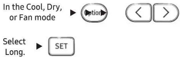 In the Cool, Dry, or Fan mode Option Select Long. SET