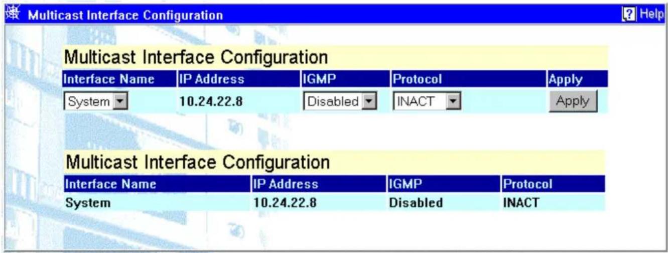 Multicast Interface Configuration Interface Name IP Address IGMP Protocol Apply System 10.24.22.8 Disabled INACT Apply Multicast Interface Configuration Interface Name IP Address IGMP Protocol System 10.24.22.8 Disabled INACT