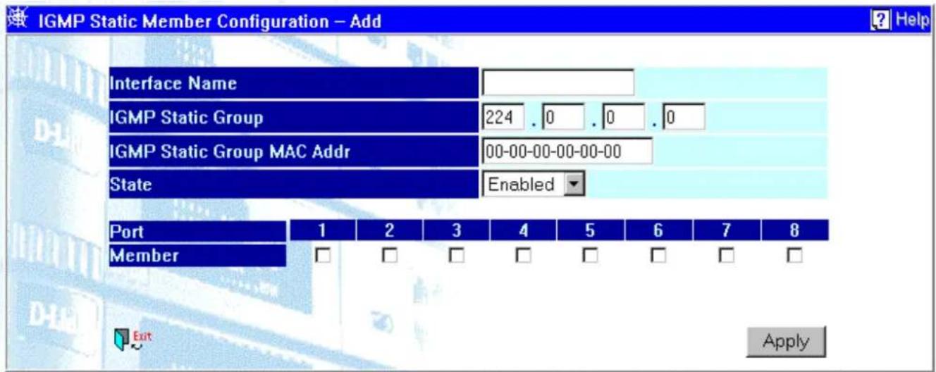IGMP Static Member Configuration - Add Interface Name IGMP Static Group 224 . 0 . 0 . 0 IGMP Static Group MAC Addr 00-00-00-00-00-00 State Enabled Port 1 2 3 4 5 6 7 8 Member □ □ □ □ □ □ □ □ Apply