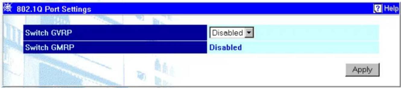 802.1Q Port Settings Switch GVRP Switch GMRP Disabled Disabled Apply