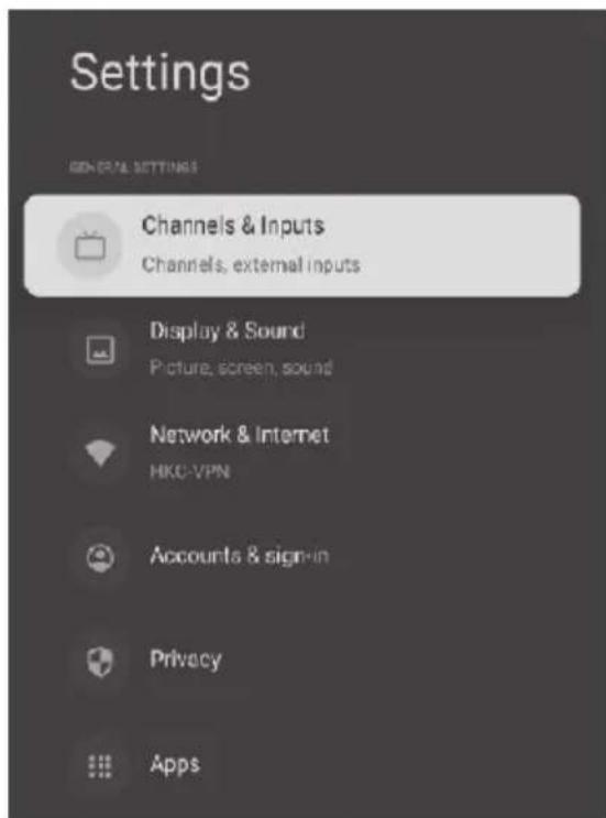 Settings GENERAL SETTINGS Channels & Inputs Channels, external inputs Display & Sound Picture, screen, sound Network & Internet HKO-VPN Accounts & sign-in Privacy Apps