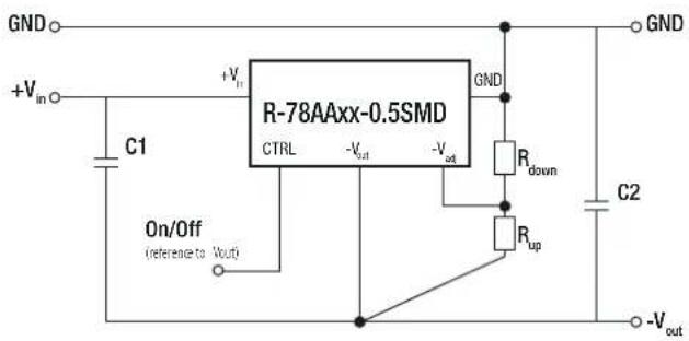 GND +Vin C1 R-78Axx-0.5SMD CTRL -Vout -Vout On/Off (reference to Vout) GND Rdown C2 Rup -Vout