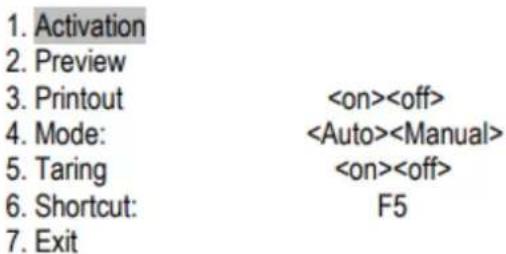 1. Activation 2. Preview 3. Printout 4. Mode: 5. Taring 6. Shortcut: F5 7. Exit