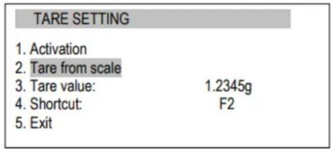 TARE SETTING 1. Activation 2. Tare from scale 3. Tare value: 1.2345g 4. Shortcut: F2 5. Exit