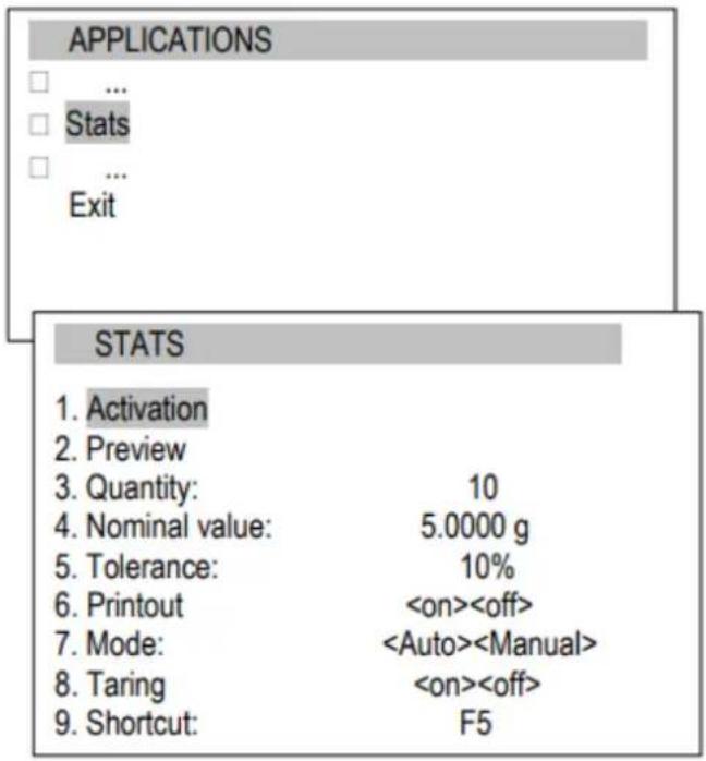 APPLICATIONS ... Stats ... Exit STATS 1. Activation 2. Preview 3. Quantity: 10 4. Nominal value: 5.0000 g 5. Tolerance: 10% 6. Printout 7. Mode: 8. Taring 9. Shortcut: F5