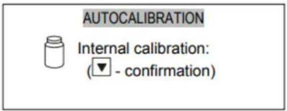 AUTOCALIBRATION Internal calibration: (▼ - confirmation)