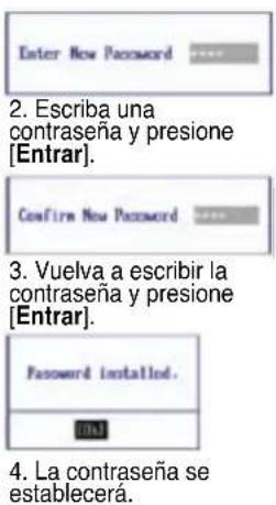 Enter New Password 2. Escriba una contraseña y presione [Entrar]. Confirm New Password 3. Vuelva a escribir la contraseña y presione [Entrar]. Password installed. 4. La contraseña se establecerá.