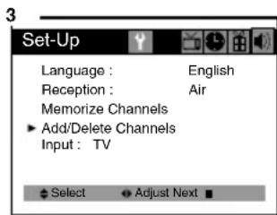 Set-Up Language : English Reception : Air Memorize Channels ▶ Add/Delete Channels Input : TV Select ▼ Adjust Next ■