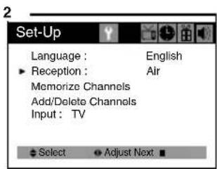 Set-Up Language : English ► Reception : Air Memorize Channels Add/Delete Channels Input : TV ► Select ► Adjust Next ►