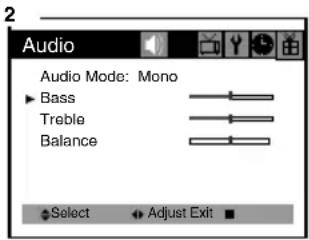 Audio Audio Mode: Mono ► Bass Treble Balance Select Adjust Exit