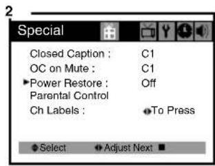 Special Closed Caption : C1 OC on Mute : C1 Power Restore : Off Parental Control Ch Labels : To Press Select Adjust Next ■