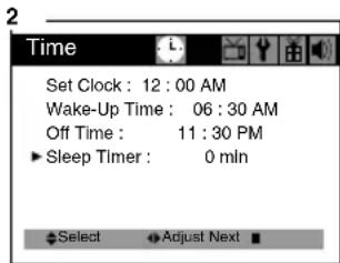 2 Time Set Clock : 12 : 00 AM Wake-Up Time : 06 : 30 AM Off Time : 11 : 30 PM ▶ Sleep Timer : 0 mln Select ▶ Adjust Next ■