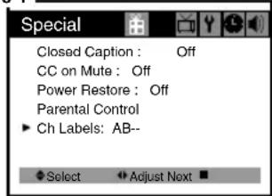 Special Closed Caption : Off CC on Mute : Off Power Restore : Off Parental Control ▶ Ch Labels: AB-- ◆ Select ▼ Adjust Next ■