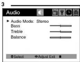Audio Audio Mode: Stereo Bass Treble Balance Select Adjust Exit