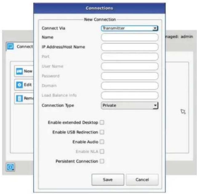 Connections New Connection Connect Via Transmitter Name IP Address/Host Name Port User Name Password Domain Load Balance Info Connection Type Private Enable extended Desktop Enable USB Redirection Enable Audio Enable NLA Persistent Connection Save Cancel