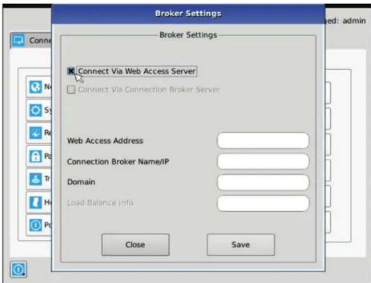 Broker Settings Connect Via Web Access Server Connect Via Connection Broker Server Web Access Address Connection Broker Name/IP Domain Load Balance Info Close Save