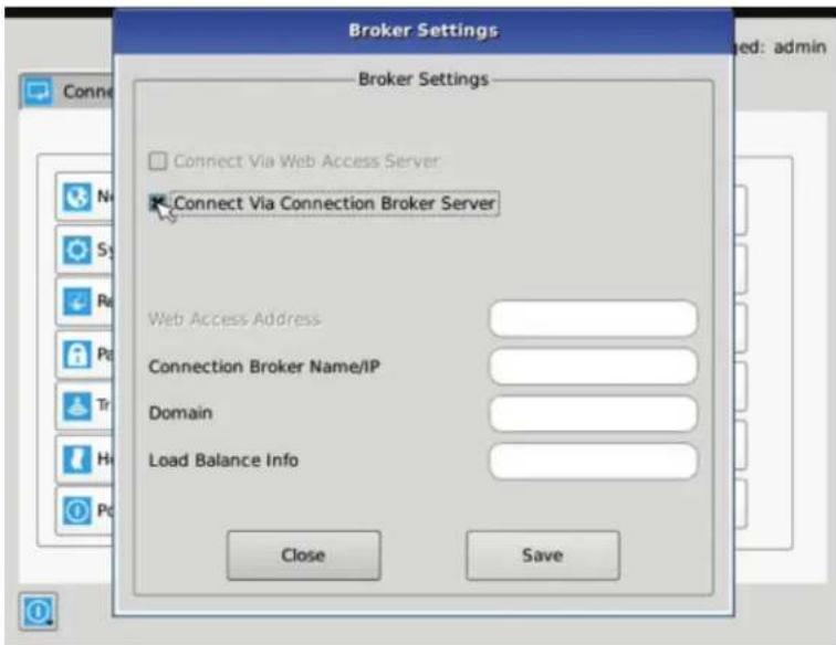 Broker Settings Broker Settings Connect Via Web Access Server Connect Via Connection Broker Server Web Access Address Connection Broker Name/IP Domain Load Balance Info Close Save