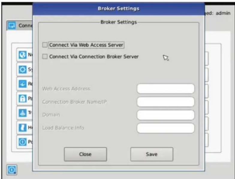 Broker Settings Broker Settings Connect Via Web Access Server Connect Via Connection Broker Server Web Access Address Connection Broker Name/IP Domain Load Balance Info Close Save
