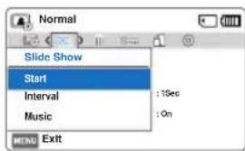 Normal Slide Show Start Interval Music :1Sec :On MENU Exit