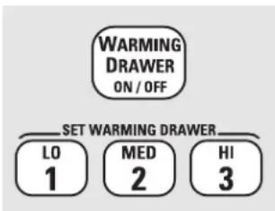 WARMING DRAWER ON / OFF SET WARMING DRAWER LO 1 MED 2 HI 3