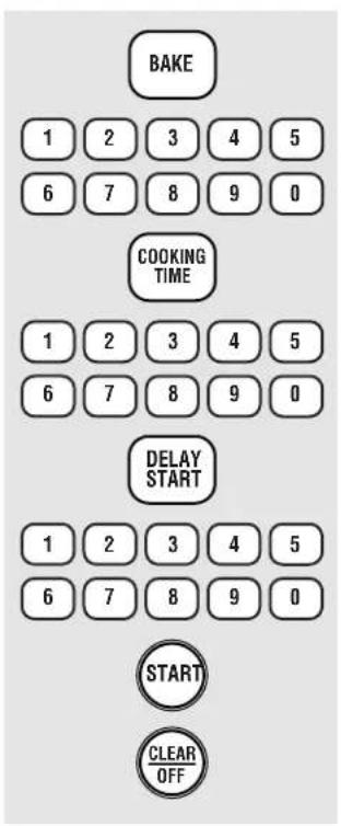 BAKE 1 2 3 4 5 6 7 8 9 0 COOKING TIME 1 2 3 4 5 6 7 8 9 0 DELAY START 1 2 3 4 5 6 7 8 9 0 START CLEAR OFF
