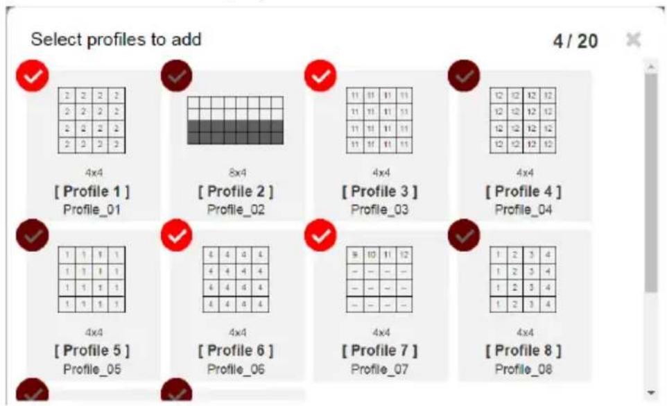 Select profiles to add 4 / 20 ✓ 2 2 2 2 2 2 2 2 2 2 2 2 2 2 2 3 4x4 [ Profile 1 ] Profile_01 8x4 [ Profile 2 ] Profile_02 4x4 [ Profile 3 ] Profile_03 4x4 [ Profile 4 ] Profile_04 ✓ 1 1 1 1 1 1 1 1 1 1 1 1 1 1 1 1 4x4 [ Profile 5 ] Profile_05 4x4 [ Profile 6 ] Profile_06 4x4 [ Profile 7 ] Profile_07 4x4 [ Profile 8 ] Profile_08