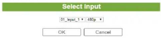 Select Input 01_Input_1 ▼ 480p ▼ OK Cancel
