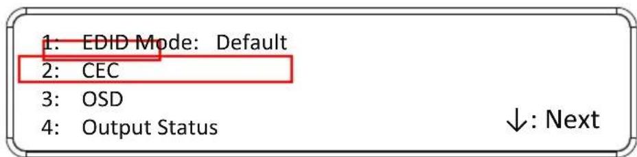 1: EDID Mode: Default 2: CEC 3: OSD 4: Output Status ↓: Next