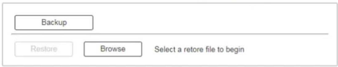 Backup Restore Browse Select a retore file to begin