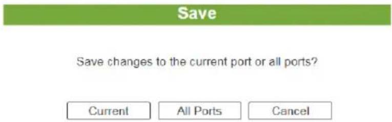 Save Save changes to the current port or all ports? Current All Ports Cancel