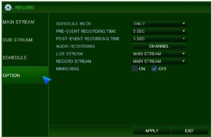 RECORD MAIN STREAM SCHEDULE MODE PRE-EVENT RECORDING TIME POST-EVENT RECORDING TIME AUDIO RECORDING LIVE STREAM RECORD STREAM MIRRORING DAILY 5 SEC 5 SEC CHANNEL MAIN STREAM MAIN STREAM ON OFF OPTION APPLY EXIT