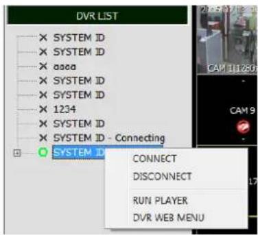 DVR LIST SYSTEM ID SYSTEM ID aoca SYSTEM ID SYSTEM ID 1234 SYSTEM ID - Connecting SYSTEM ID CONNECT DISCONNECT RUN PLAYER DVR WEB MENU