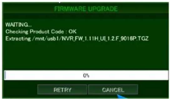 FIRMWARE UPGRADE WAITING... Checking Product Code : OK Extracting /mnt/usb1/NVR_FW_1.11H_UI_1.2.F_9016P.TGZ 0% RETRY CANCEL