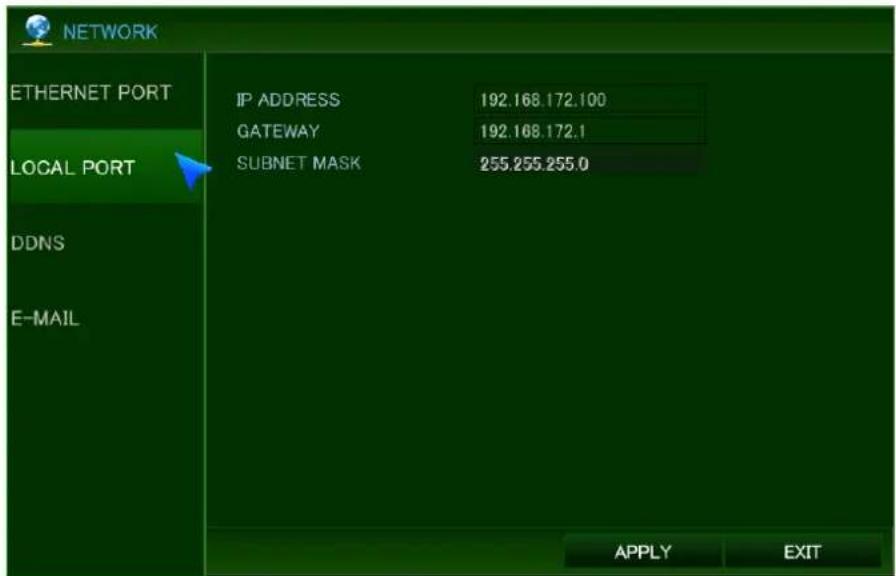 NETWORK ETHERNET PORT IP ADDRESS 192.168.172.100 GATEWAY 192.168.172.1 SUBNET MASK 255.255.255.0 DDNS E-MAIL APPLY EXIT