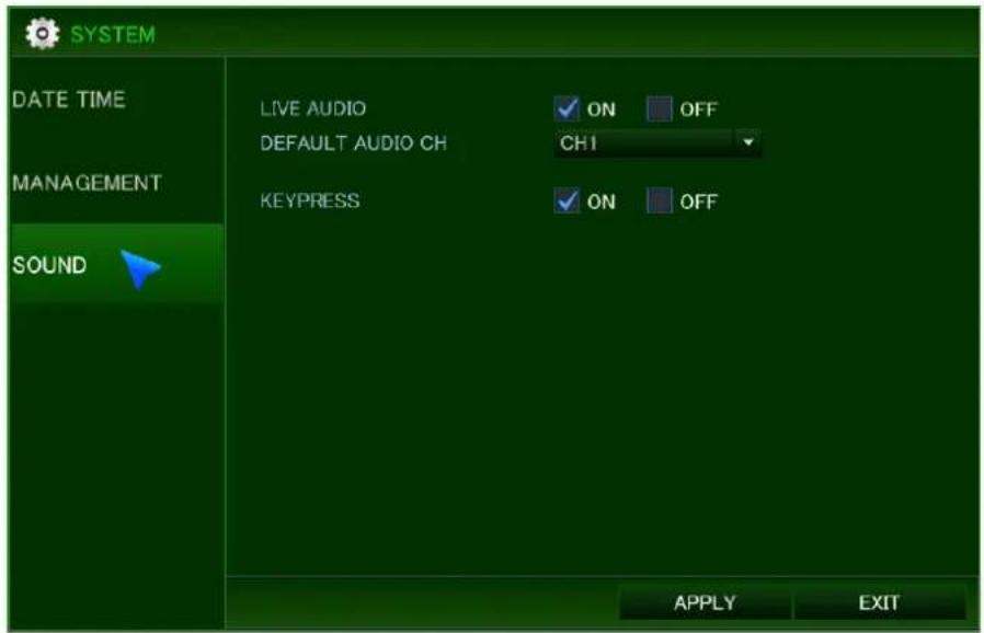 SYSTEM DATE TIME MANAGEMENT SOUND LIVE AUDIO DEFAULT AUDIO CH KEYPRESS ON OFF CH1 ON OFF APPLY EXIT