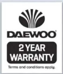 DAEWOO® 2 YEAR WARRANTY Terms and conditions apply.