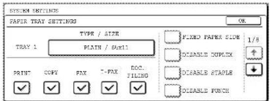 SYSTEM SETTINGS PAPER TRAY SETTINGS OK TYPE / SIZE TRAY 1 PLAIN / DX11 PRINT COPY FAX T-FAX DOC- FILING FIXED PAPER SIDE DISABLED DUPLEX DISABLED STAPLE DISABLED PUNCH 1/8