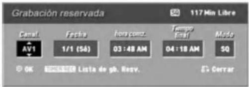 Grabación reservada 117 Min Libre Canal. Av1 Fecha 1/1 (54) Hora como. 03:48 AM Tempo Estel 04:18 AM Moto 50 OK Lista de gb. Resv. E> Cerrar