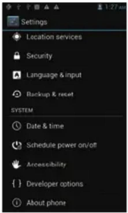 Settings Location services Security Language & input Backup & reset SYSTEM Date & time Schedule power on/off Accessibility { } Developer options About phone
