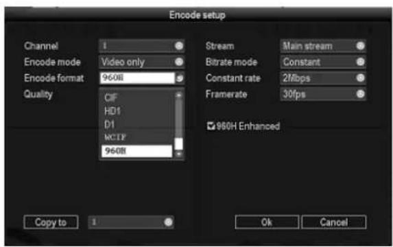 Encode setup Channel 1 Encode mode Video only Encode format 960R Quality CIF HD1 D1 MCIF 960R Stream Main stream Bitrate mode Constant Constant rate 2Mbps Framerate 30fps 960H Enhanced Copy to 1 Ok Cancel
