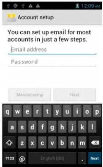 Account setup You can set up email for most accounts in just a few steps. Email address Password Manual setup Next q w e r t y u i o p a s d f g h j k l z x c v b n m ?123 @ English (US) Next