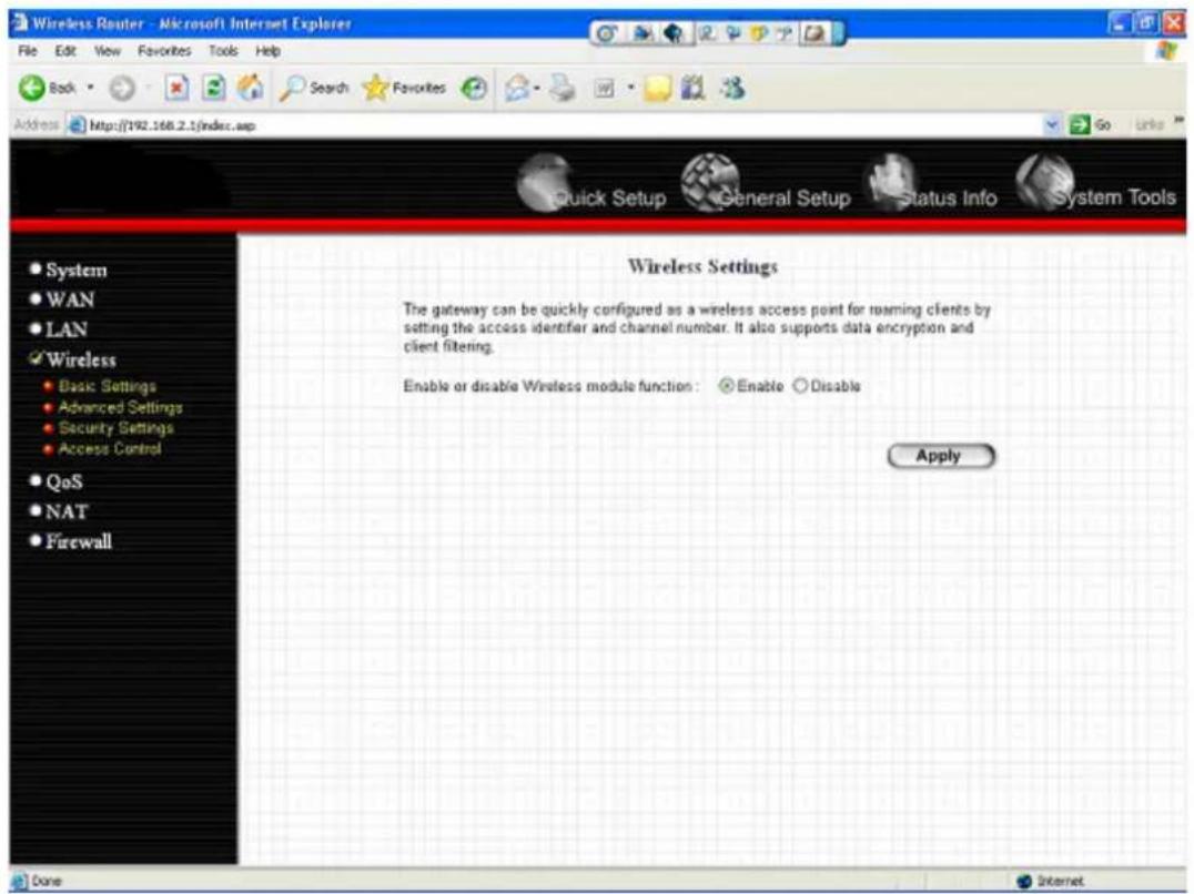 Wireless Settings The gateway can be quickly configured as a wireless access point for roaming clients by setting the access identifier and channel number. It also supports data encryption and client filtering. Enable or disable Wireless module function: Enable Disable Apply