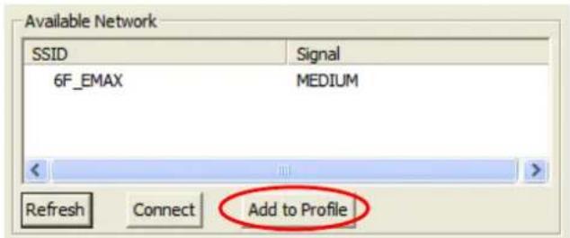 Available Network SSID Signal 6F_EMAX MEDIUM Refresh Connect Add to Profile