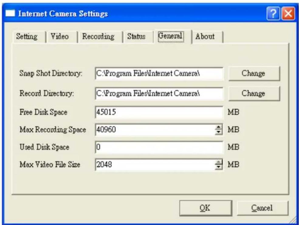 Internet Camera Settings Setting | Video | Recording | Status | General | About | Snap Shot Directory: C:\Program Files\Internet Camera\ Record Directory: C:\Program Files\Internet Camera\ Free Disk Space 45015 MB Max Recording Space 40960 MB Used Disk Space 0 MB Max Video File Size 2048 MB OK Cancel