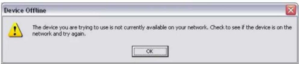 Device Offline The device you are trying to use is not currently available on your network. Check to see if the device is on the network and try again. OK