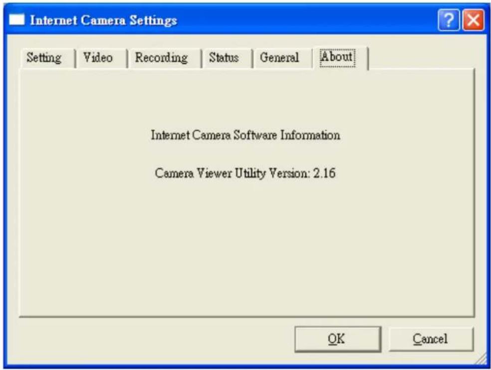 Internet Camera Settings Setting | Video | Recording | Status | General | About | Internet Camera Software Information Camera Viewer Utility Version: 2.16 OK Cancel