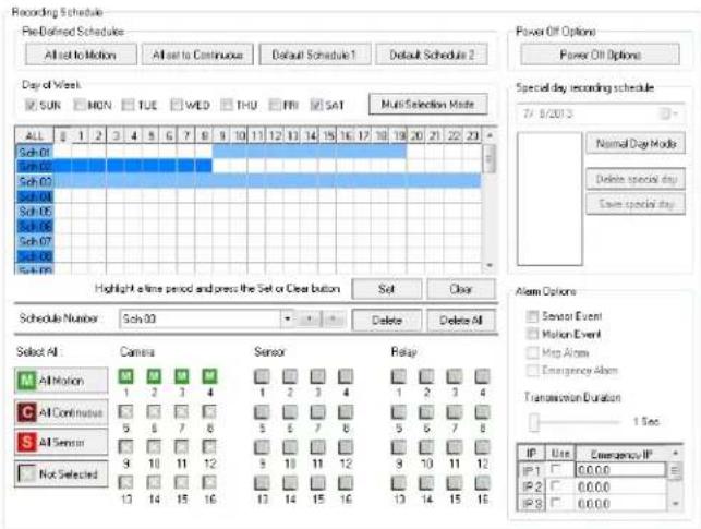 Recording Schedule Pre-Defined Schedules All set to Motion All set to Continuous Default Schedule 1 Default Schedule 2 Day of Week SUN MON TUE WLD THU FR SAT Multi Selection Mode ALL 8 1 2 3 4 5 6 7 8 9 10 11 12 13 14 15 16 17 18 19 20 21 22 23 Sch-01 Sch-02 Sch-03 Sch-04 Sch-05 Sch-06 Sch-07 Sch-08…