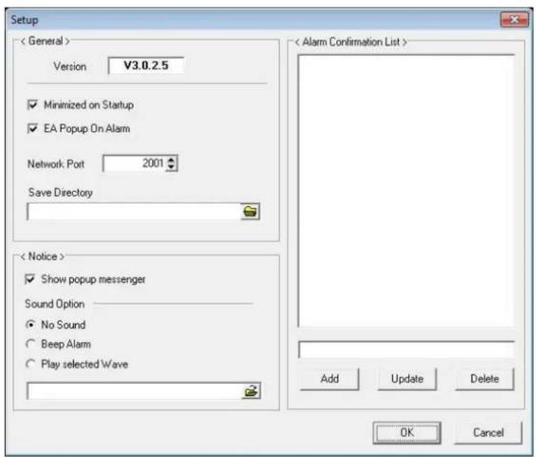 Setup < General > Version V3.0.2.5 ✓ Minimized on Startup ✓ EA Popup On Alarm Network Port 2001 Save Directory < Notice > ✓ Show popup messenger Sound Option ✓ No Sound ○ Beep Alarm ○ Play selected Wave < Alarm Confirmation List > Add Update Delete OK Cancel